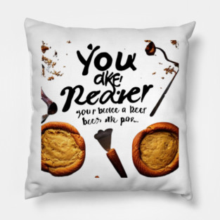 you bake the world a better place Pillow