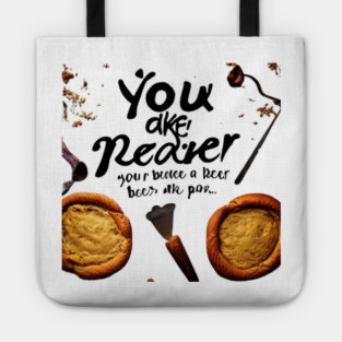 you bake the world a better place Tote