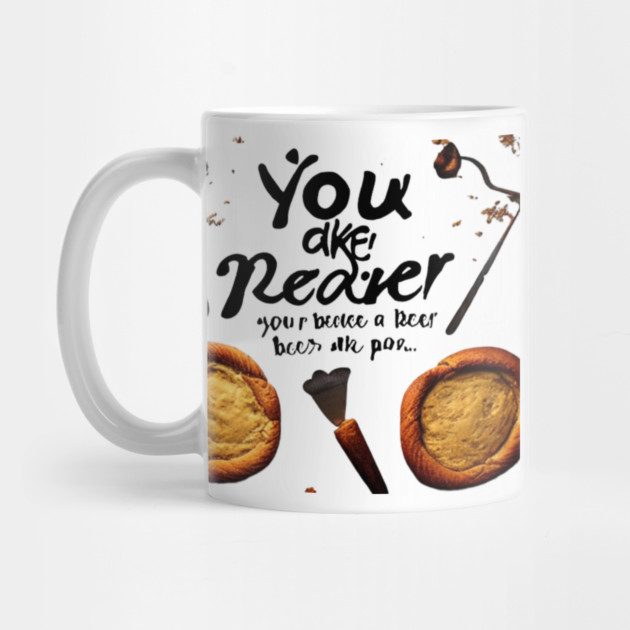 you bake the world a better place by SR8891