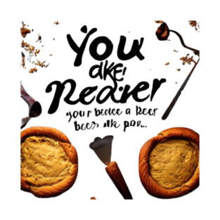 you bake the world a better place T-Shirt