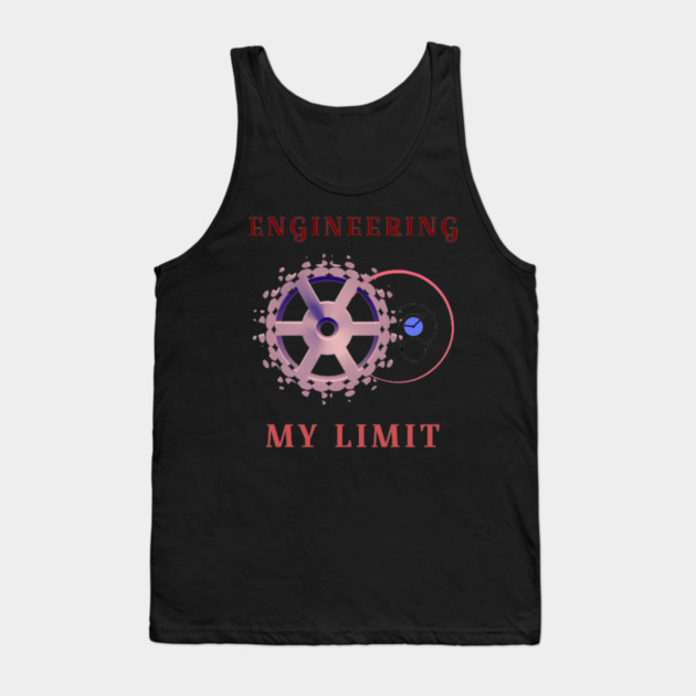 Engineering My Limit Tank Top by SR8891