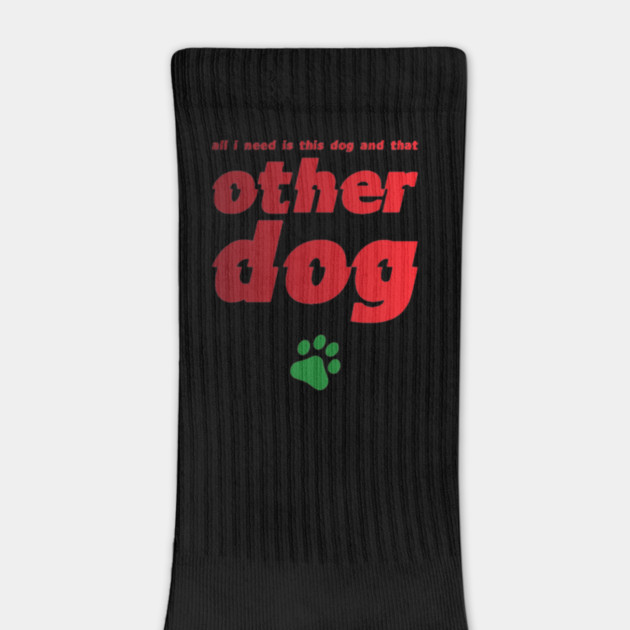 All I Need Is This Dog And That Other Dog by SR8891