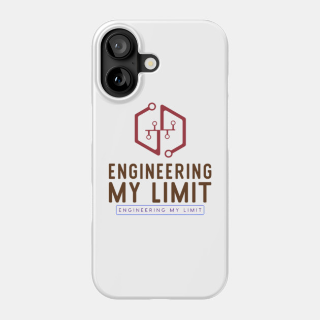Engineering My Limit Phone Case by SR8891