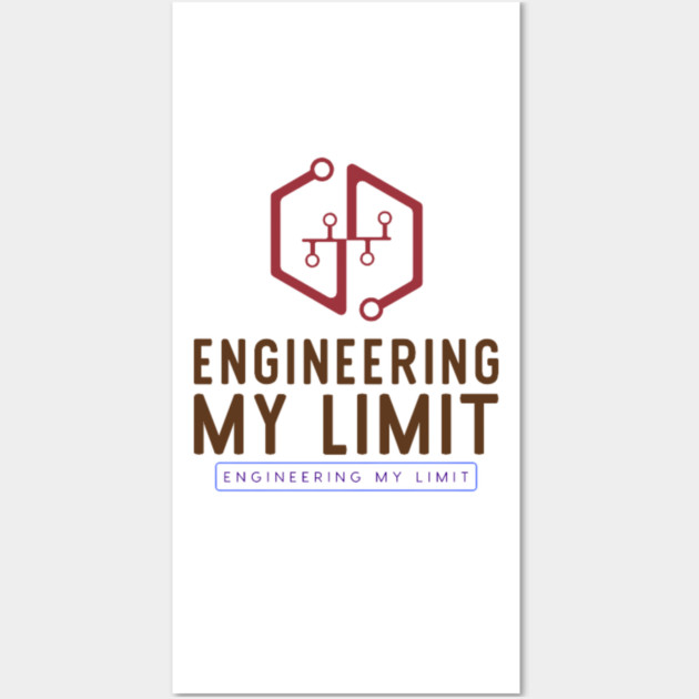 Engineering My Limit Wall Art by SR8891