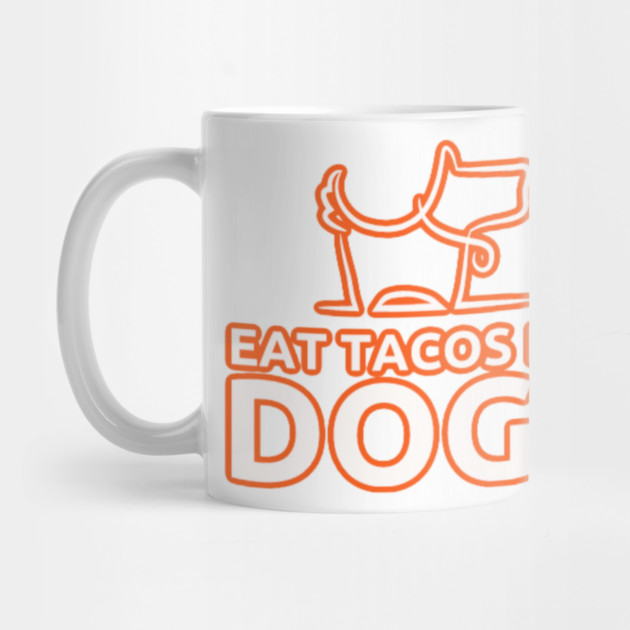 eat tacos pet dogs today by SR8891