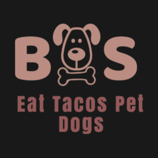 Eat Tacos Pet Dogs 2023 T-Shirt