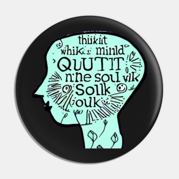 Quiet The Mind And The Soul Will Speak Pin by SR8891