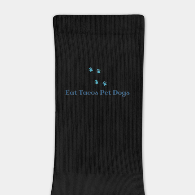 Eat Tacos Pet Dogs now by SR8891