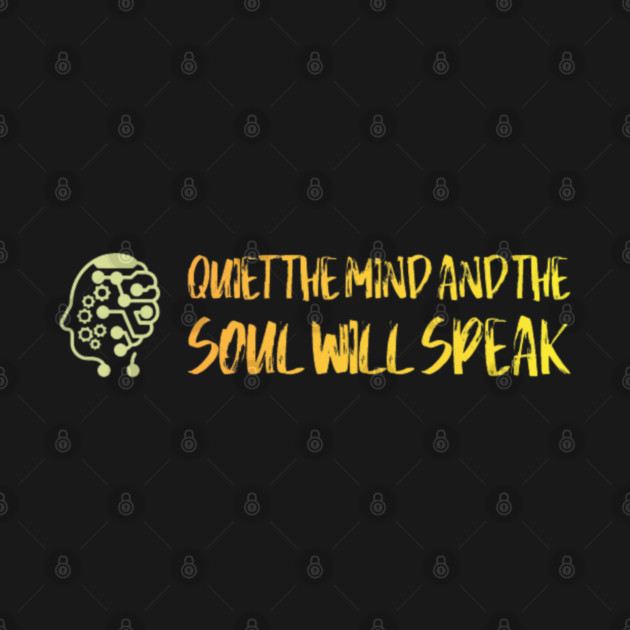 Quiet The Mind And The Soul Will Speak by SR8891