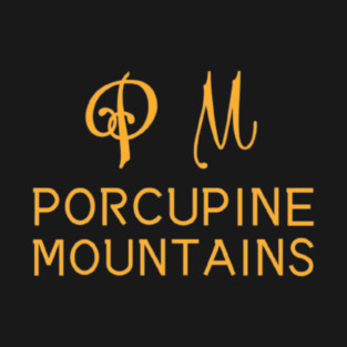 life of Porcupine Mountains T-Shirt