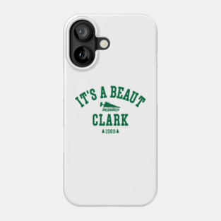 It's a Beaut Clark Funny Holiday Movie Quote Phone Case