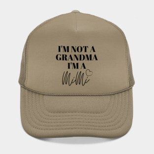 I/m not a Grandma, I'm a MiMi Hat