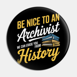To an archivist we can Pin
