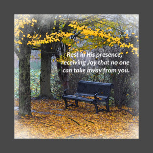 Rest In His Presence - Fall Bench T-Shirt