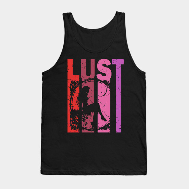 Lust - Desire, Fancy & Love - Retro Typographic Design Tank Top by TuncGK