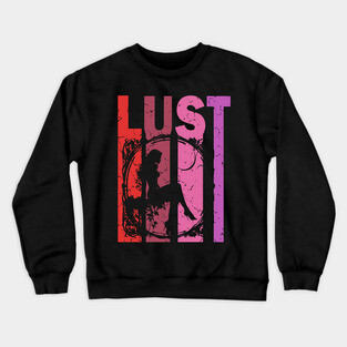 Lust - Desire, Fancy & Love - Retro Typographic Design Crewneck Sweatshirt