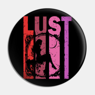 Lust - Desire, Fancy & Love - Retro Typographic Design Pin
