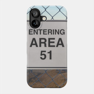 Entering Area 51 Phone Case