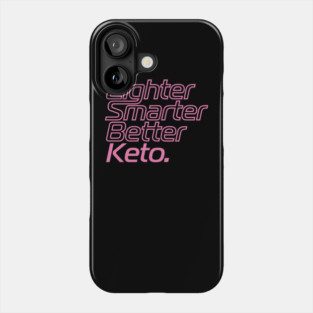 Lighter Smarter Better Keto in Pink Phone Case