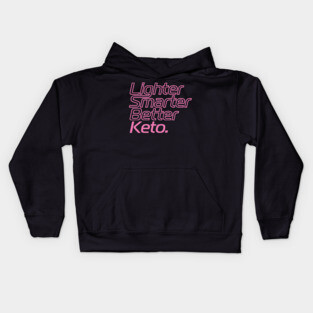 Lighter Smarter Better Keto in Pink Kids Hoodie