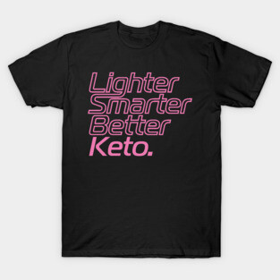 Lighter Smarter Better Keto in Pink T-Shirt