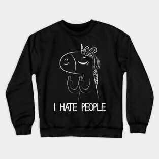 I hate People Unicorn Crewneck Sweatshirt