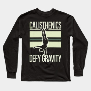 Calisthenics Enthusiasts Defy Gravity Design T-Shirt Long Sleeve T-Shirt