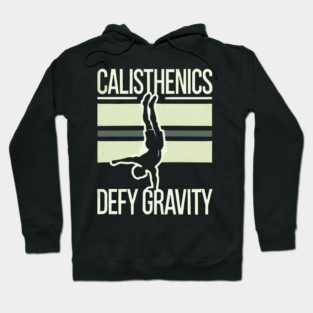 Calisthenics Enthusiasts Defy Gravity Design T-Shirt Hoodie