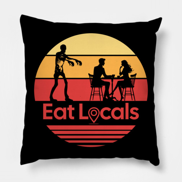 Eat Locals Zombie Humor Pillow by H. R. Sinclair