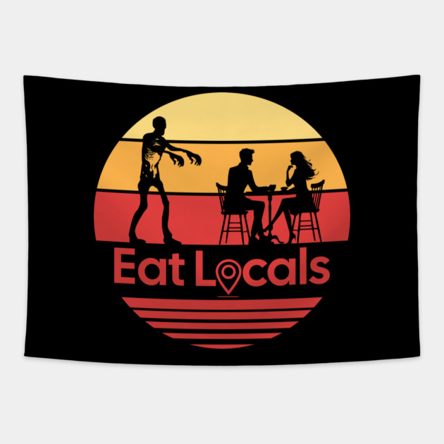 Eat Locals Zombie Humor Tapestry by H. R. Sinclair