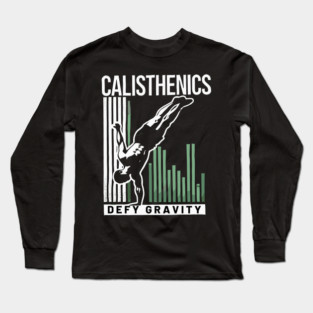 Calisthenics Defy Gravity Motivational Fitness Long Sleeve T-Shirt