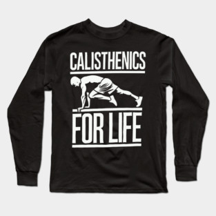 Calisthenics Enthusiast Fitness Workout Motivation Long Sleeve T-Shirt