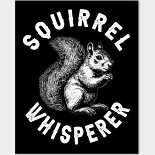 Squirrel Whisperer Cute Squirrel Posters and Art