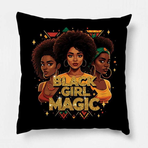 Black Girl Magic - 3 Women Pillow by UrbanLifeApparel