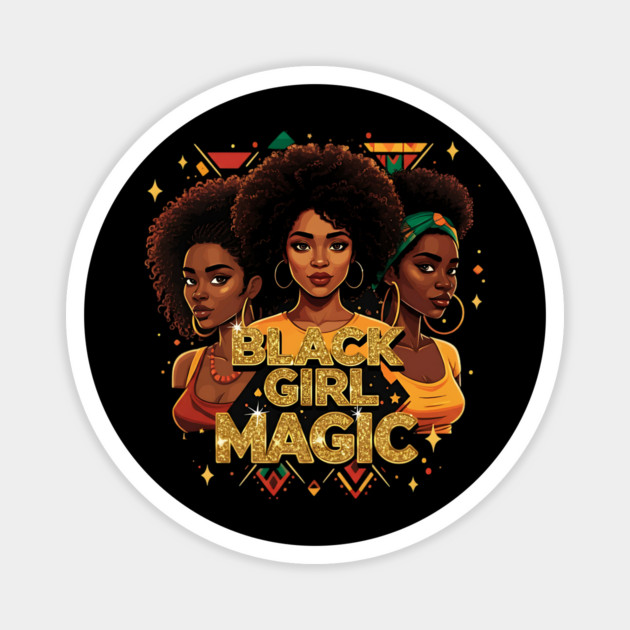 Black Girl Magic - 3 Women Magnet by UrbanLifeApparel