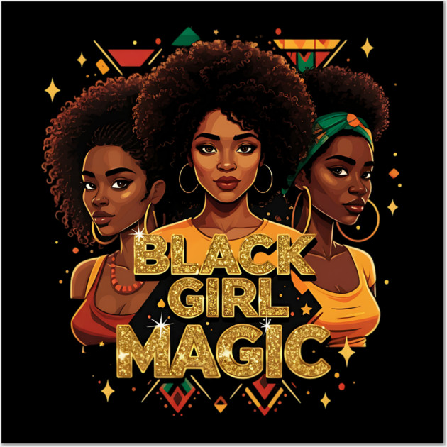 Black Girl Magic - 3 Women Wall Art by UrbanLifeApparel