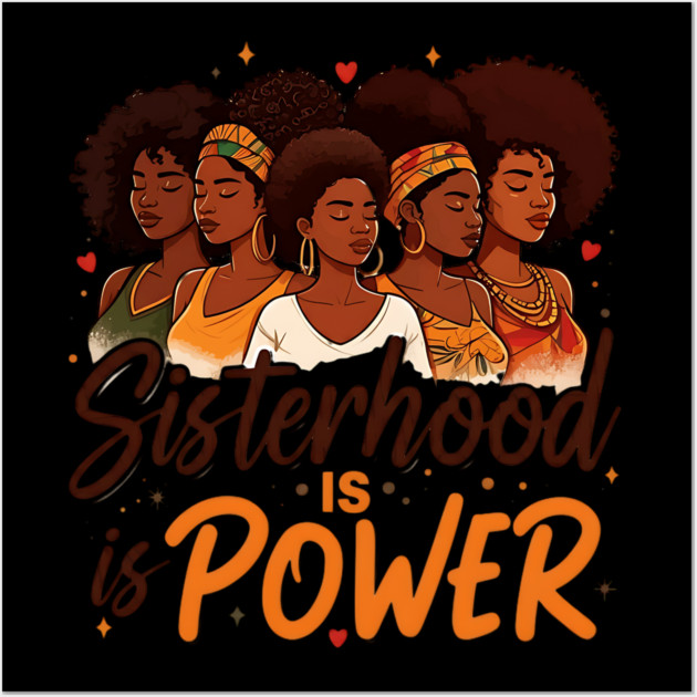 Sisterhood is Power Wall Art by UrbanLifeApparel