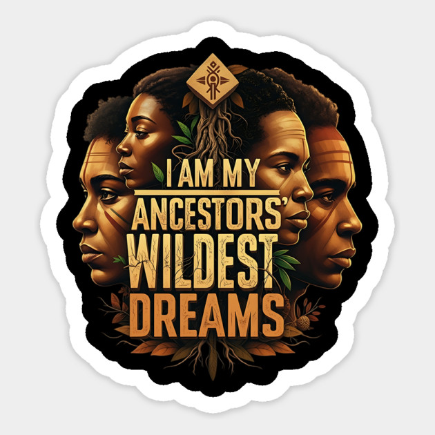 I am my ancestors wildest dreams Magnet by UrbanLifeApparel