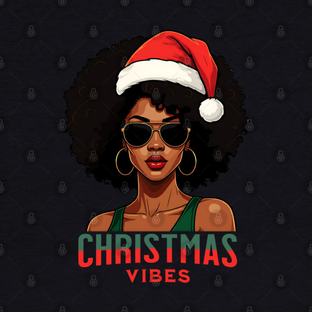 Christmas Vibes by UrbanLifeApparel