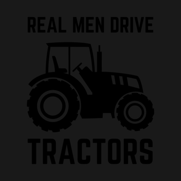 Real Men Drive Tractors by The WYLD Tribe
