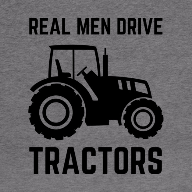 Real Men Drive Tractors by The WYLD Tribe