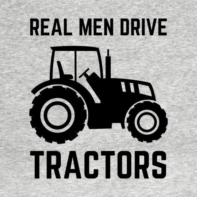 Real Men Drive Tractors by The WYLD Tribe