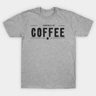 Powered By Coffee T-Shirt