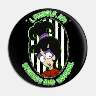 I, Myself, Am Strange And Unusual Pin