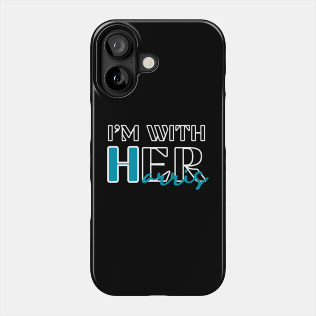 I'm With Her Kamala Harris Phone Case by The WYLD Tribe