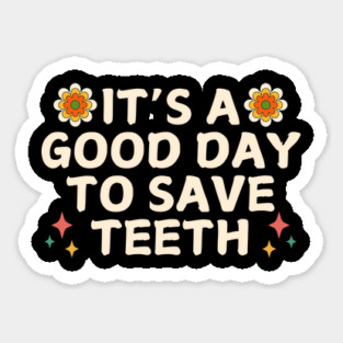 It's A Good Day To Save Teeth Groovy Magnet