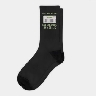 Church Sound Guy For Miracles Ask Jesus Socks