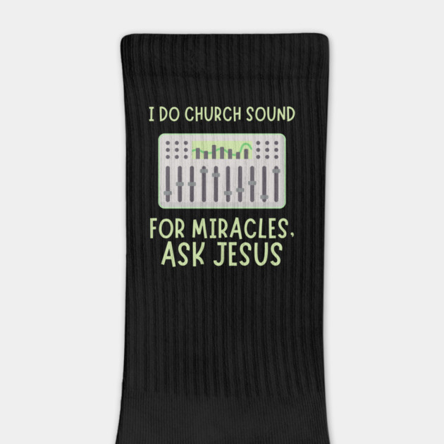 Church Sound Guy For Miracles Ask Jesus by The WYLD Tribe