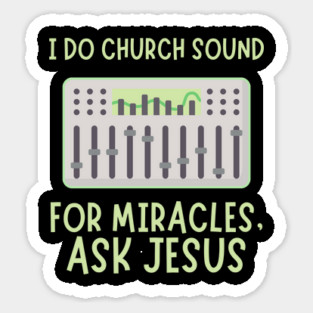 Church Sound Guy For Miracles Ask Jesus Magnet