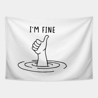 I'm Fine Like Hand Thumbs Up On Water Surface Tapestry